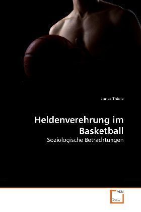 Produktbild: Thiele, J: Heldenverehrung im Basketball