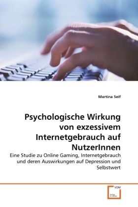 Produktbild: Seif, M: Psychologische Wirkung von exzessivem Internetgebra