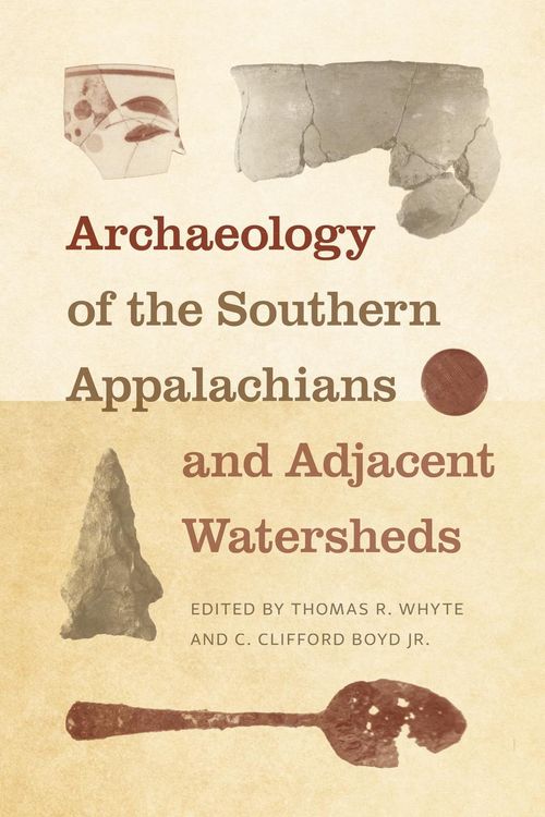 Produktbild: Archaeology of the Southern Appalachians and Adjacent Watersheds