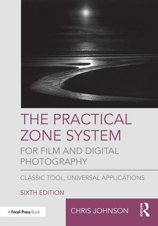 Produktbild: The Practical Zone System for Film and Digital Photography