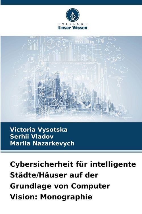 Produktbild: Cybersicherheit f&uuml;r intelligente St&auml;dte/H&auml;user auf der Grundlage von Computer Vision: Monographie
