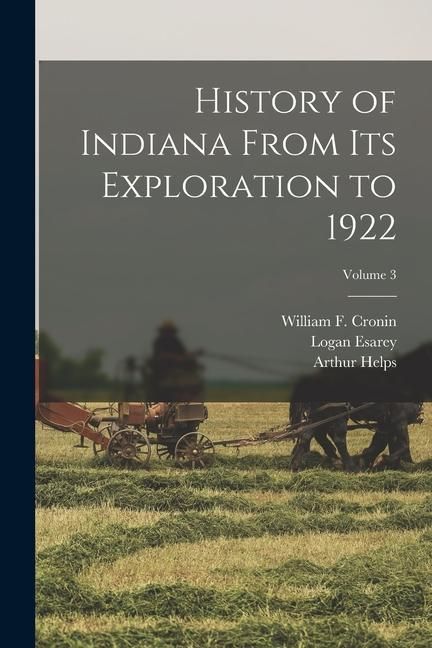 Produktbild: History of Indiana From Its Exploration to 1922; Volume 3