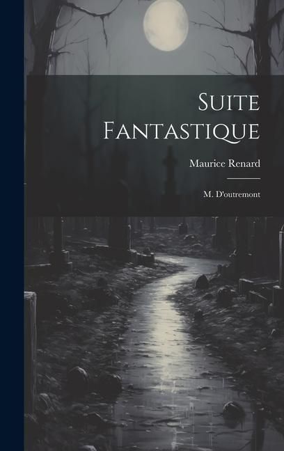 Produktbild: Suite Fantastique: M. D'outremont