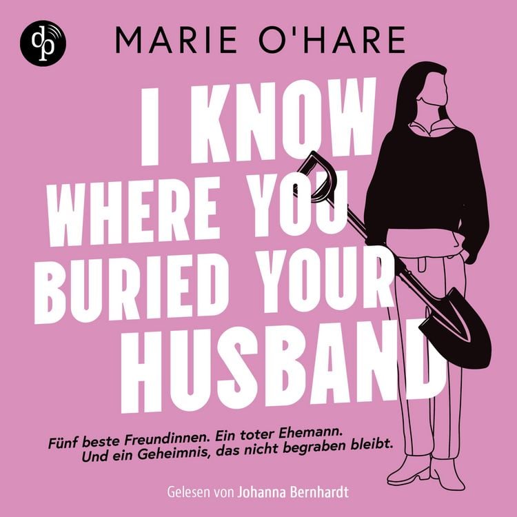 Produktbild: I know where you buried your husband | Ein H&ouml;rbuch mit viel schwarzem Humor &uuml;ber weiblichen Zusammenhalt und die Macht gemeinsamer Geheimnisse