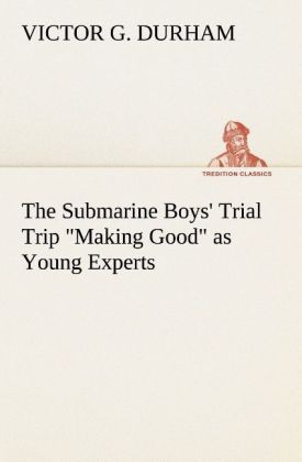 Produktbild: The Submarine Boys' Trial Trip "Making Good" as Young Experts