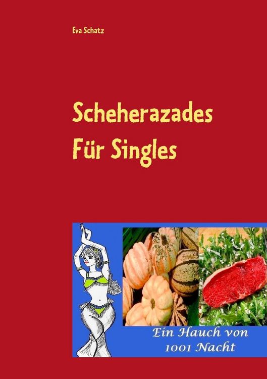 Produktbild: Scheherazades Rezepte f&uuml;r Singles