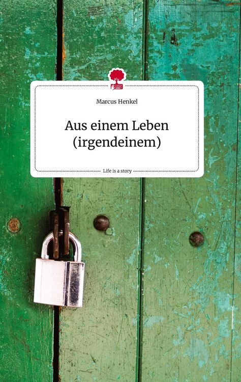 Produktbild: Aus einem Leben (irgendeinem). Life is a Story - story.one