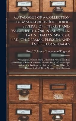 Produktbild: Catalogue of a Collection of Manuscripts, Including Several of Interest and Value, in the Oriental, Greek, Latin, Italian, Spanish, French, German, Fl