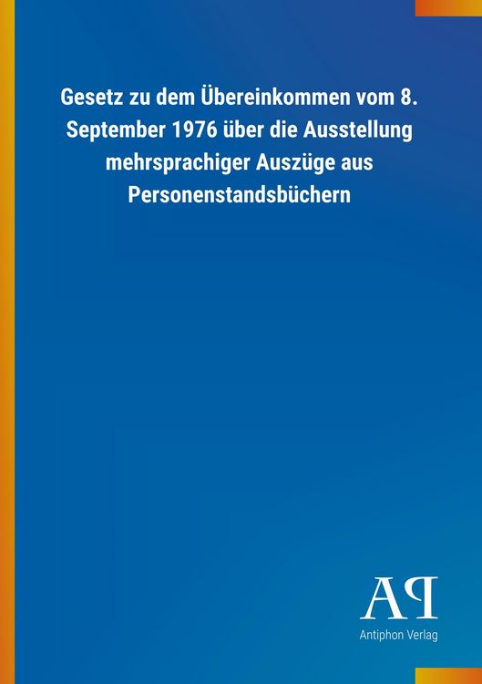 Produktbild: Gesetz zu dem &Uuml;bereinkommen vom 8. September 1976 &uuml;ber die A
