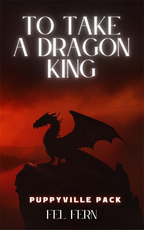 Produktbild: To Take a Dragon King (Puppyville Pack, #3)