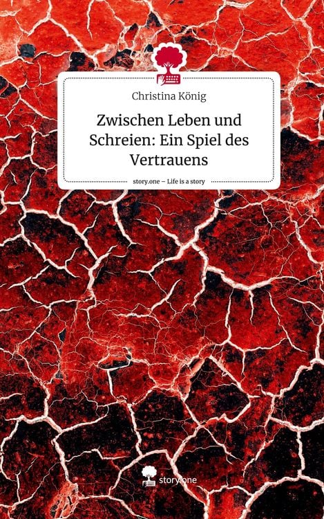 Produktbild: Zwischen Leben und Schreien: Ein Spiel des Vertrauens. Life is a Story - story.one
