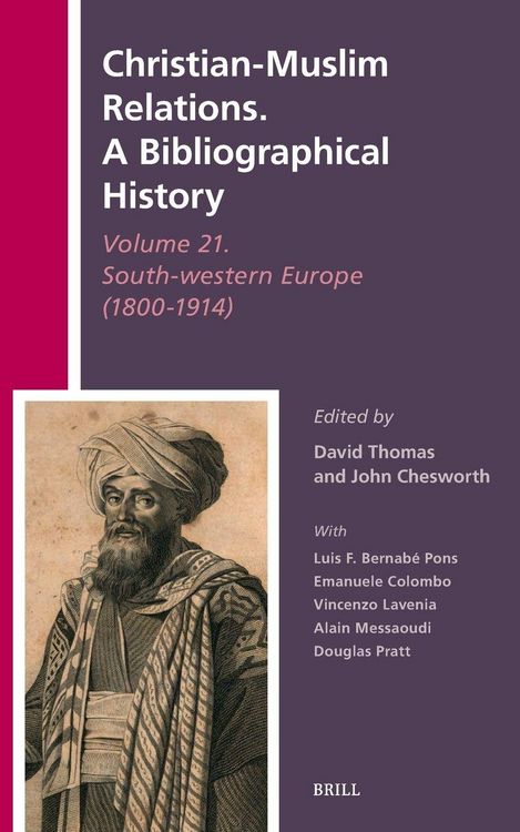 Produktbild: Christian-Muslim Relations. a Bibliographical History Volume 21. South-Western Europe (1800-1914)