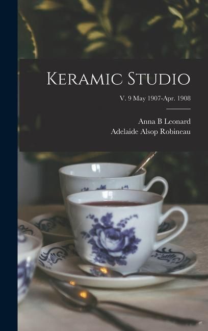 Produktbild: Keramic Studio; v. 9 May 1907-Apr. 1908