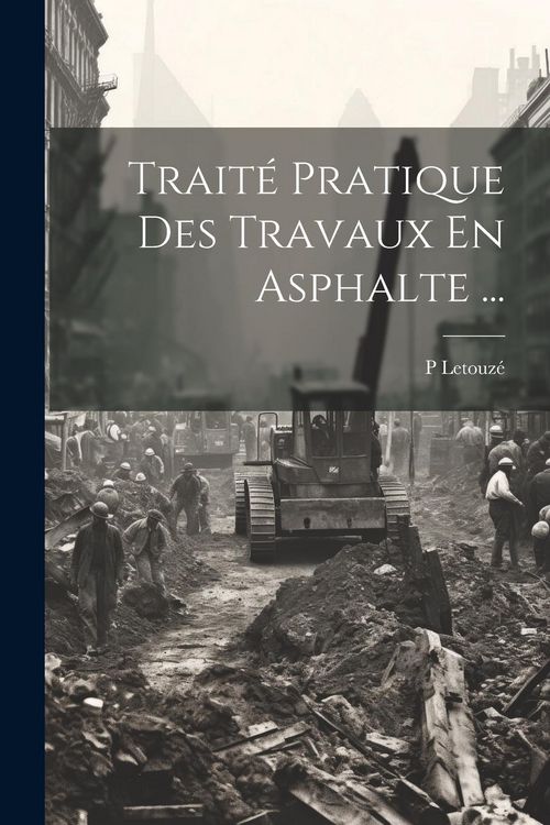Produktbild: Trait&eacute; Pratique Des Travaux En Asphalte ...