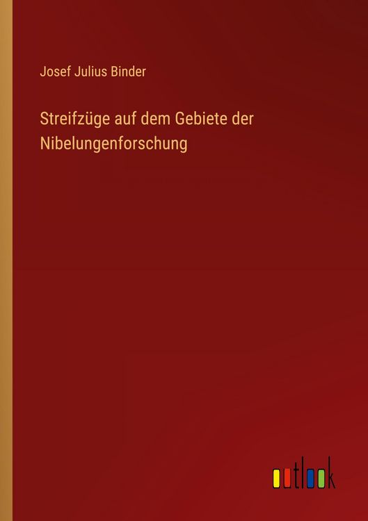 Produktbild: Streifz&uuml;ge auf dem Gebiete der Nibelungenforschung