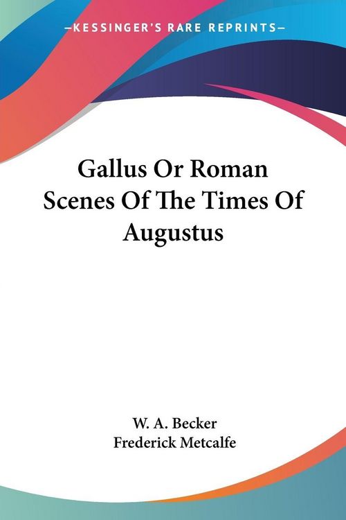 Produktbild: Gallus Or Roman Scenes Of The Times Of Augustus
