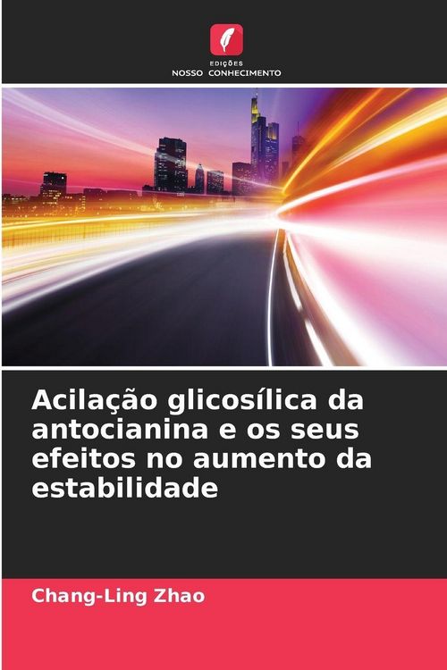 Produktbild: Acila&ccedil;&atilde;o glicos&iacute;lica da antocianina e os seus efeitos no aumento da estabilidade