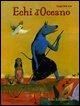Produktbild: Echi d'Oceano. Fiabe dall'Oceania