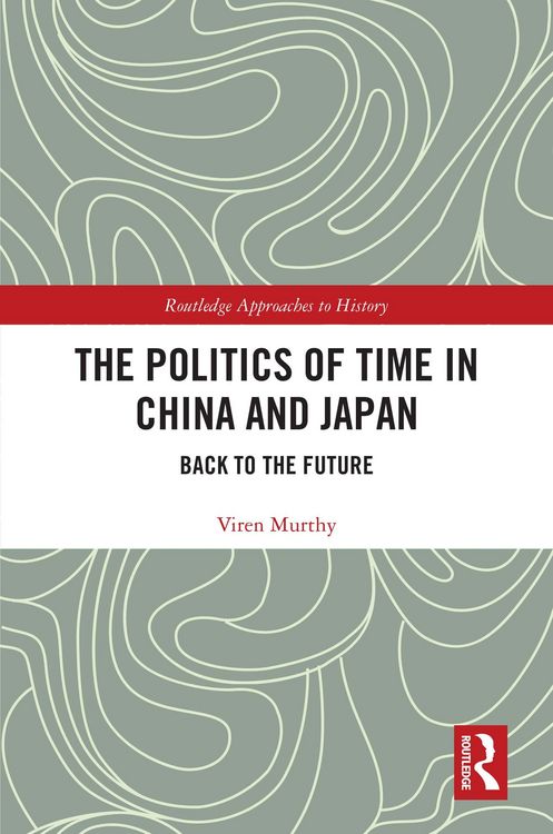 Produktbild: The Politics of Time in China and Japan