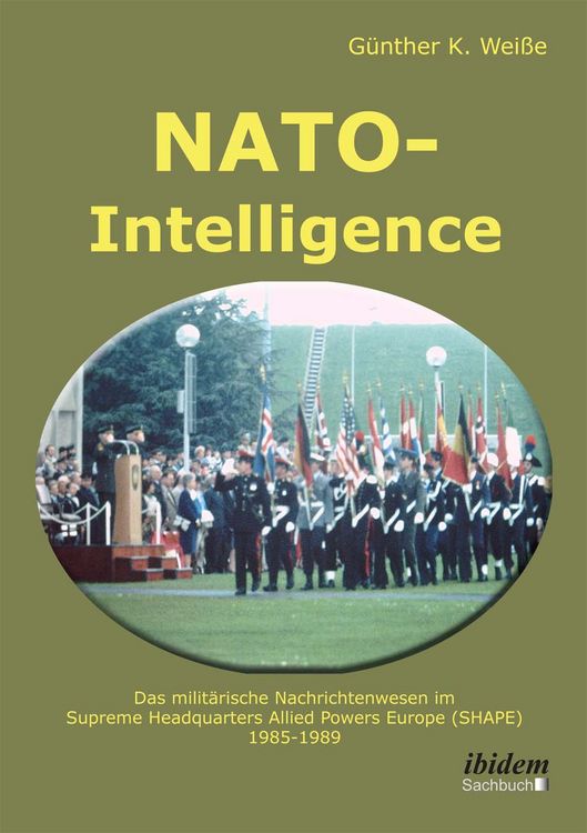 Produktbild: NATO-Intelligence: Das milit&auml;rische Nachrichtenwesen im Supreme Headquarters Allied Powers Europe (SHAPE)