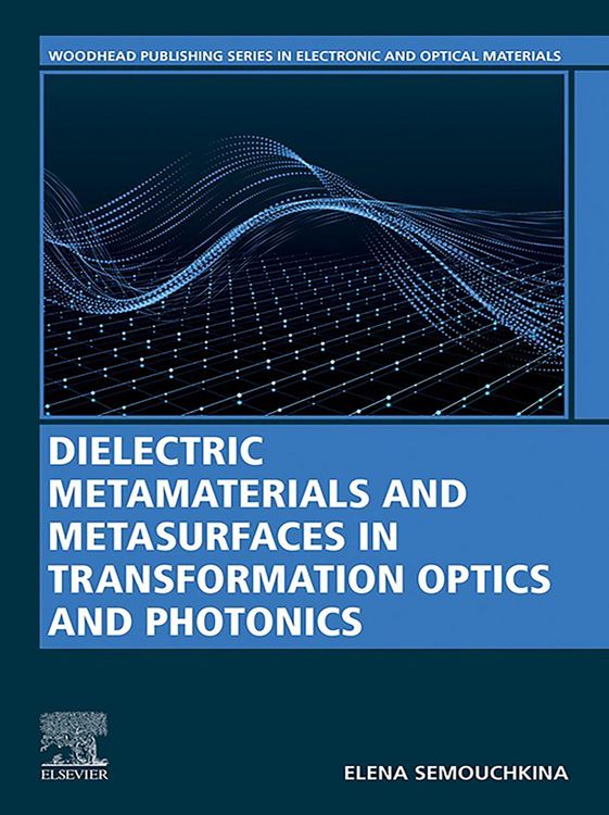Produktbild: Dielectric Metamaterials and Metasurfaces in Transformation Optics and Photonics