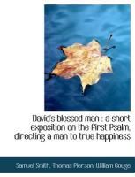 Produktbild: David's Blessed Man: A Short Exposition on the First Psalm, Directing a Man to True Happiness