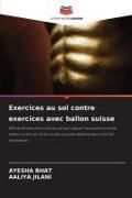 Produktbild: Exercices au sol contre exercices avec ballon suisse