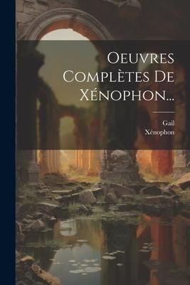 Produktbild: Oeuvres Compl&egrave;tes De X&eacute;nophon...