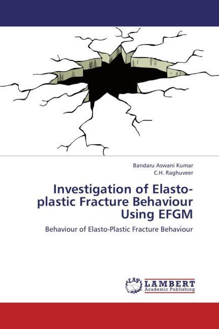 Produktbild: Aswani Kumar, B: Investigation of Elasto-plastic Fracture Be