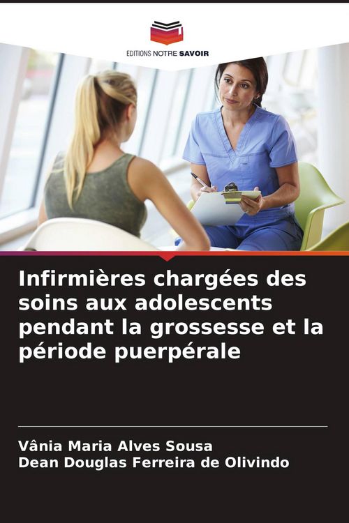 Produktbild: Infirmi&egrave;res charg&eacute;es des soins aux adolescents pendant la grossesse et la p&eacute;riode puerp&eacute;rale