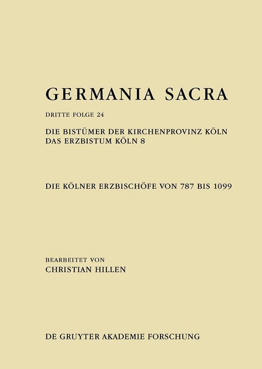 Produktbild: Die Bist&uuml;mer der Kirchenprovinz K&ouml;ln. Das Erzbistum K&ouml;ln 8: Die K&ouml;lner Erzbisch&ouml;fe von 787 bis 1099