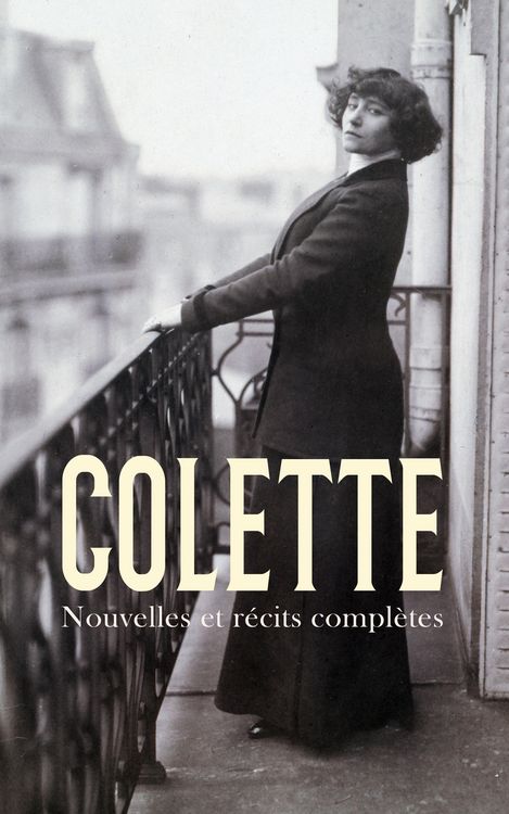 Produktbild: Colette: Nouvelles et r&eacute;cits compl&egrave;tes