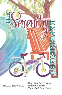 Produktbild: The Serenity Experiment: Searching for Personal Peace in a World That Won't Slow Down