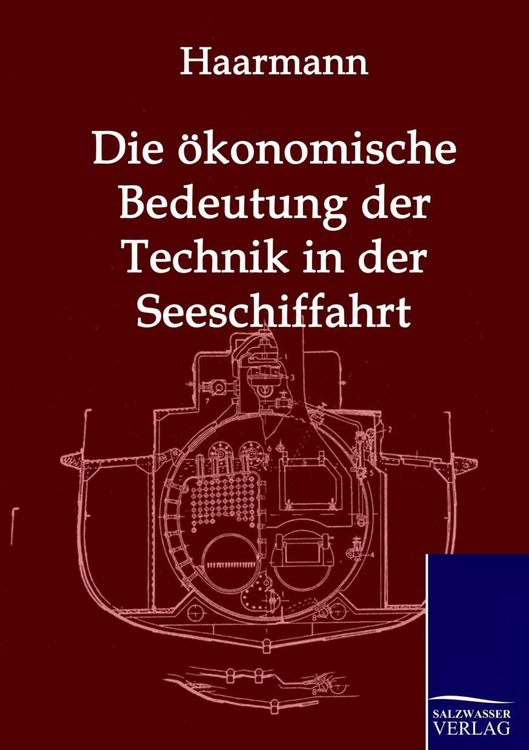 Produktbild: Die &ouml;konomische Bedeutung der Technik in der Seeschiffahrt