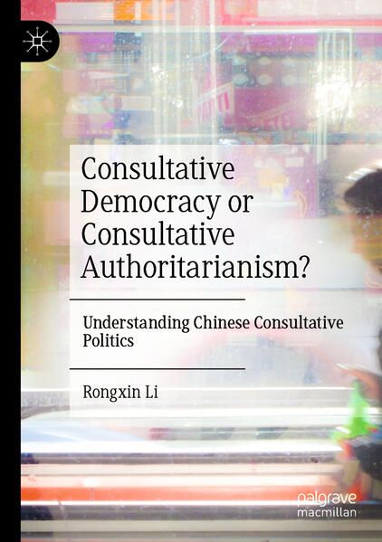 Produktbild: Consultative Democracy or Consultative Authoritarianism?