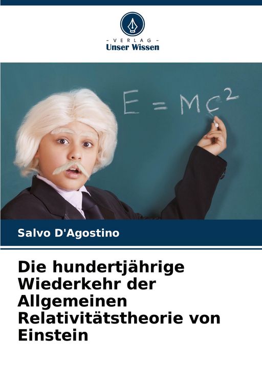 Produktbild: Die hundertj&auml;hrige Wiederkehr der Allgemeinen Relativit&auml;tstheorie von Einstein