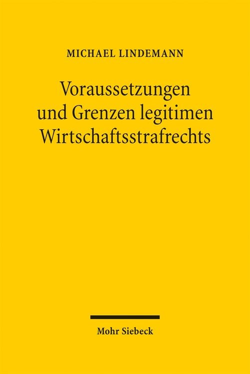 Produktbild: Voraussetzungen und Grenzen legitimen Wirtschaftsstrafrechts