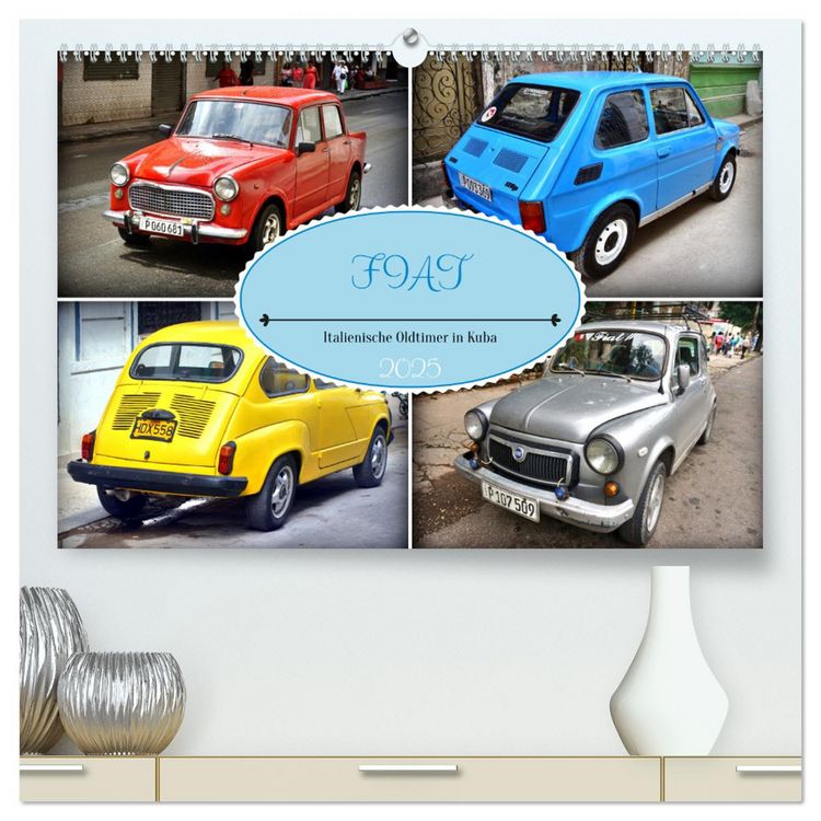 Produktbild: FIAT - Italienische Oldtimer in Kuba (hochwertiger Premium Wandkalender 2025 DIN A2 quer), Kunstdruck in Hochglanz