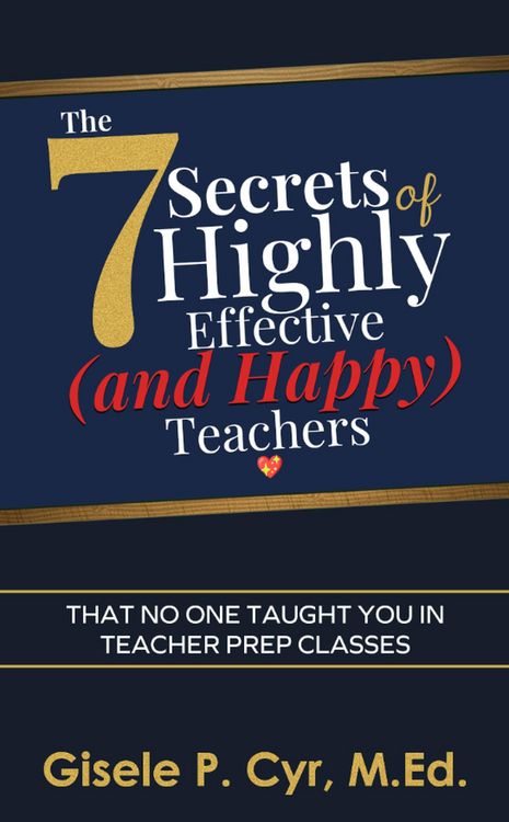 Produktbild: The Seven Secrets of Highly Effective (and Happy) Teachers That No One Taught You in Teacher Prep Classes