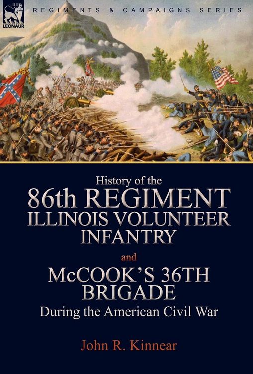 Produktbild: History of the Eighty-Sixth Regiment, Illinois Volunteer Infantry and McCook's 36th Brigade During the American Civil War