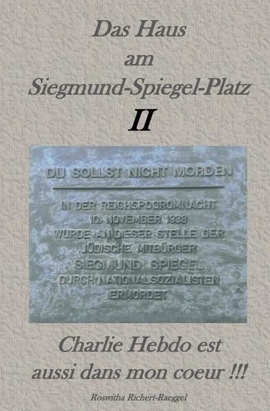 Produktbild: Das Haus am Siegmund-Spiegel-Platz II. Charlie Hebdo est aussi mon Coeur !!!