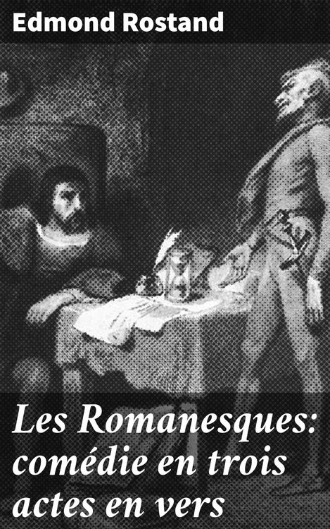Produktbild: Les Romanesques: com&eacute;die en trois actes en vers