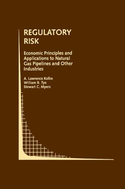 Produktbild: Regulatory Risk: Economic Principles and Applications to Natural Gas Pipelines and Other Industries