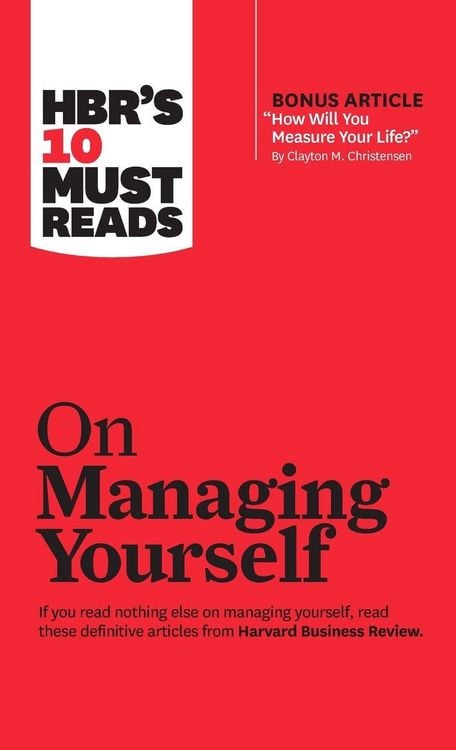 Produktbild: HBR's 10 Must Reads on Managing Yourself (with bonus article "How Will You Measure Your Life?" by Clayton M. Christensen)