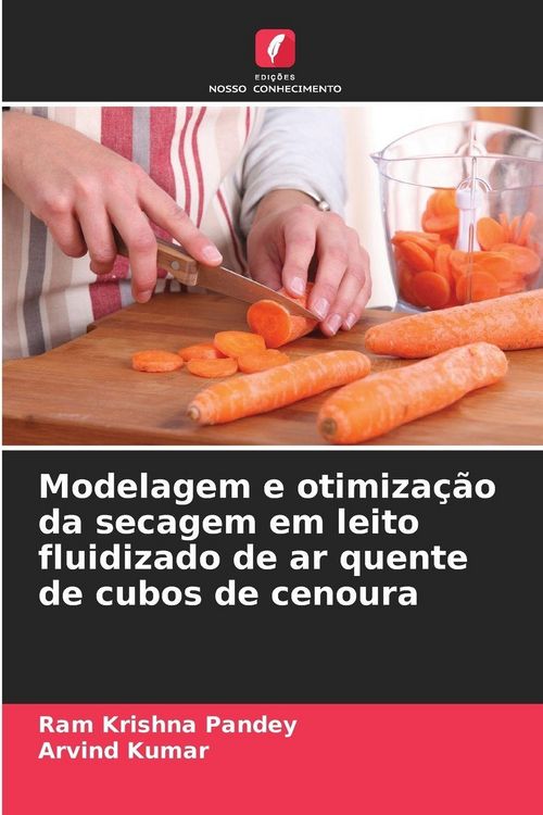 Produktbild: Modelagem e otimiza&ccedil;&atilde;o da secagem em leito fluidizado de ar quente de cubos de cenoura