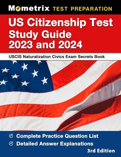 Produktbild: Us Citizenship Test Study Guide 2023 and 2024 - Uscis Naturalization Secrets Book for the Civics Exam, Covers All 100 Questions, Detailed Answer Explanations