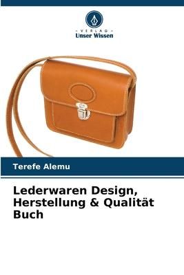 Produktbild: Lederwaren Design, Herstellung & Qualit&auml;t Buch