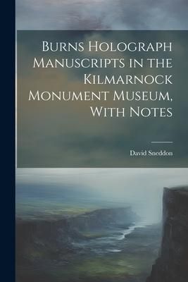 Produktbild: Burns Holograph Manuscripts in the Kilmarnock Monument Museum, With Notes