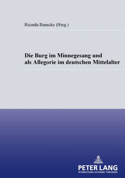 Produktbild: Die Burg im Minnesang und als Allegorie im deutschen Mittelalter