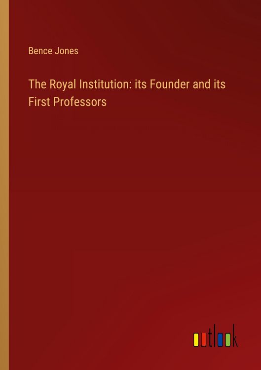 Produktbild: The Royal Institution: its Founder and its First Professors